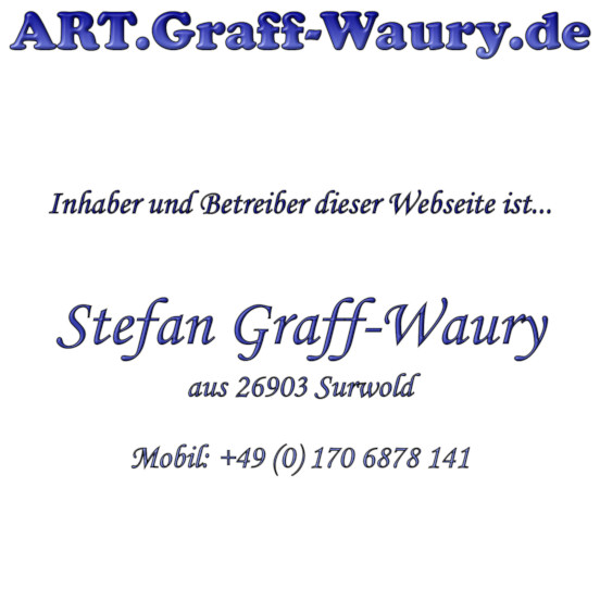 art.graff-waury.de Impressum - Inhaber: Stefan Graff-Waury